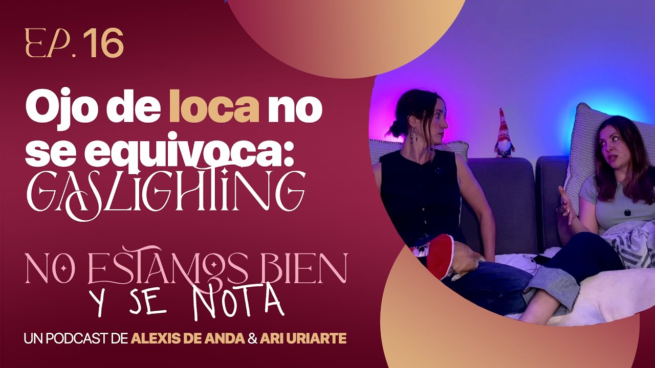 Ojo de loca no se equivoca: GASLIGHTING 👁️