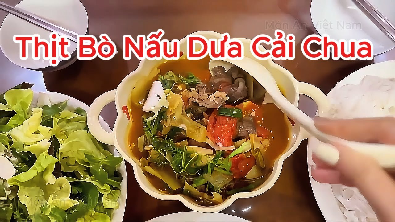Thịt Bò Nấu Dưa Cải Chua – Đậm Đà, Đưa Cơm, Ăn Là Ghiền | Món ngon Việt Nam