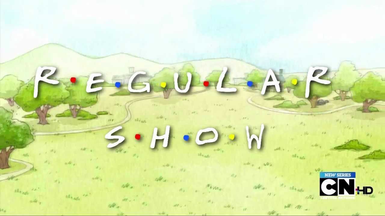 Regular Show Intro (Friends Parody)