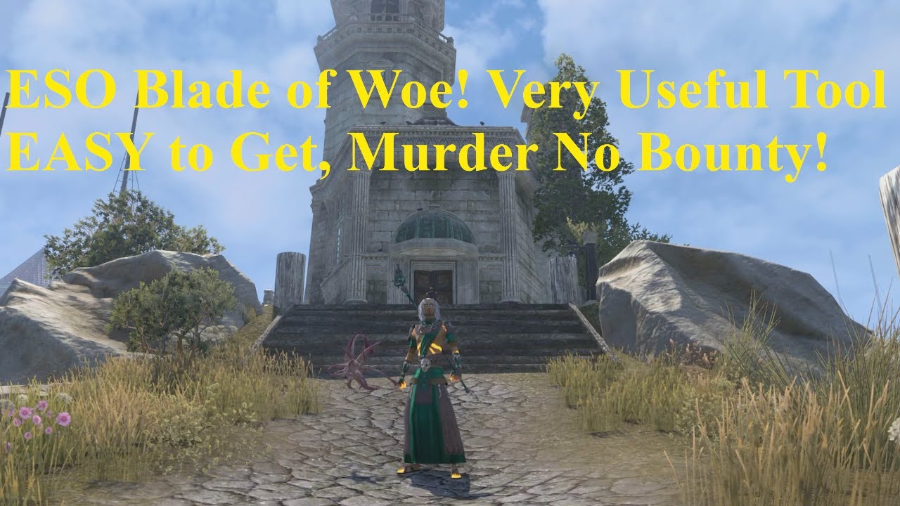 ESO Blade of Woe! Very Useful Tool! EASY to Get Murder No Bounty!