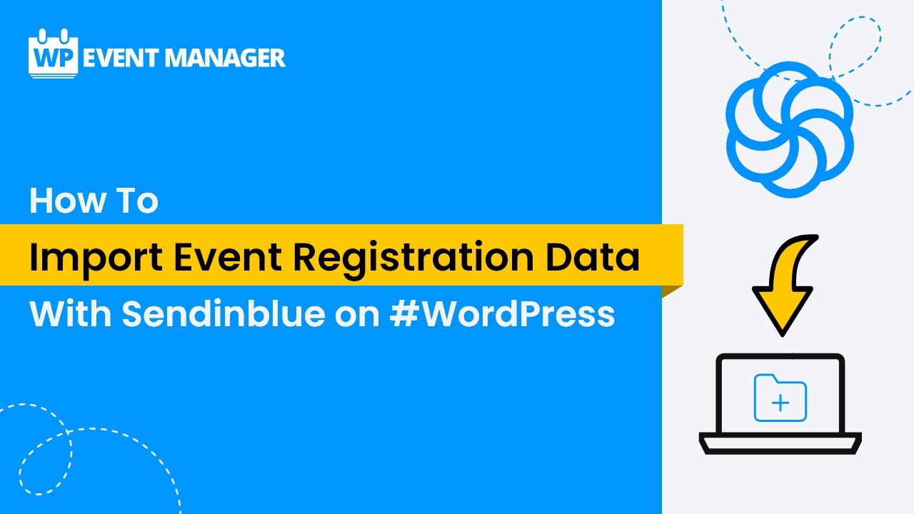 How To Import Event Registration Data With Sendinblue on #WordPress