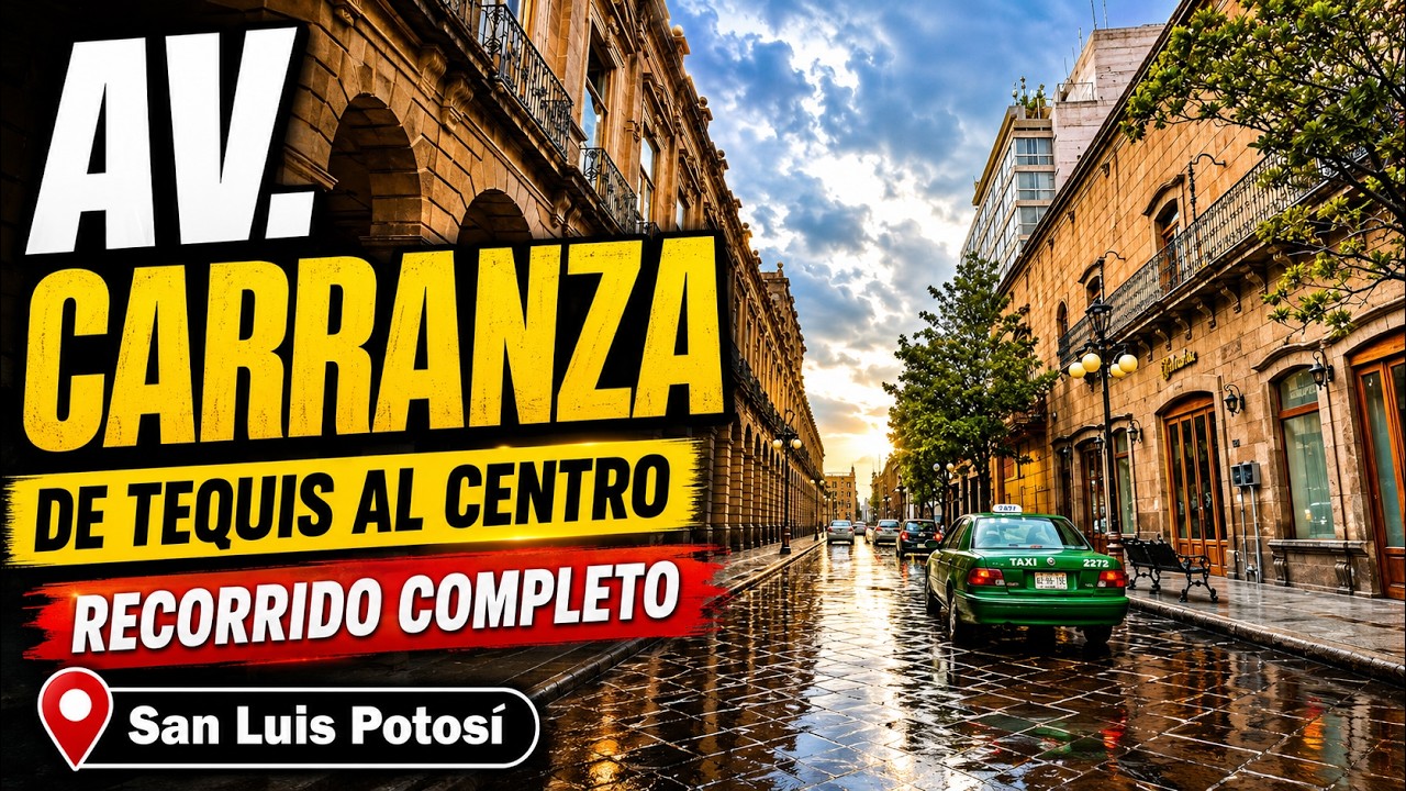 Conoce Av. Carranza en San Luis Potosí ( Tequis a Centro )