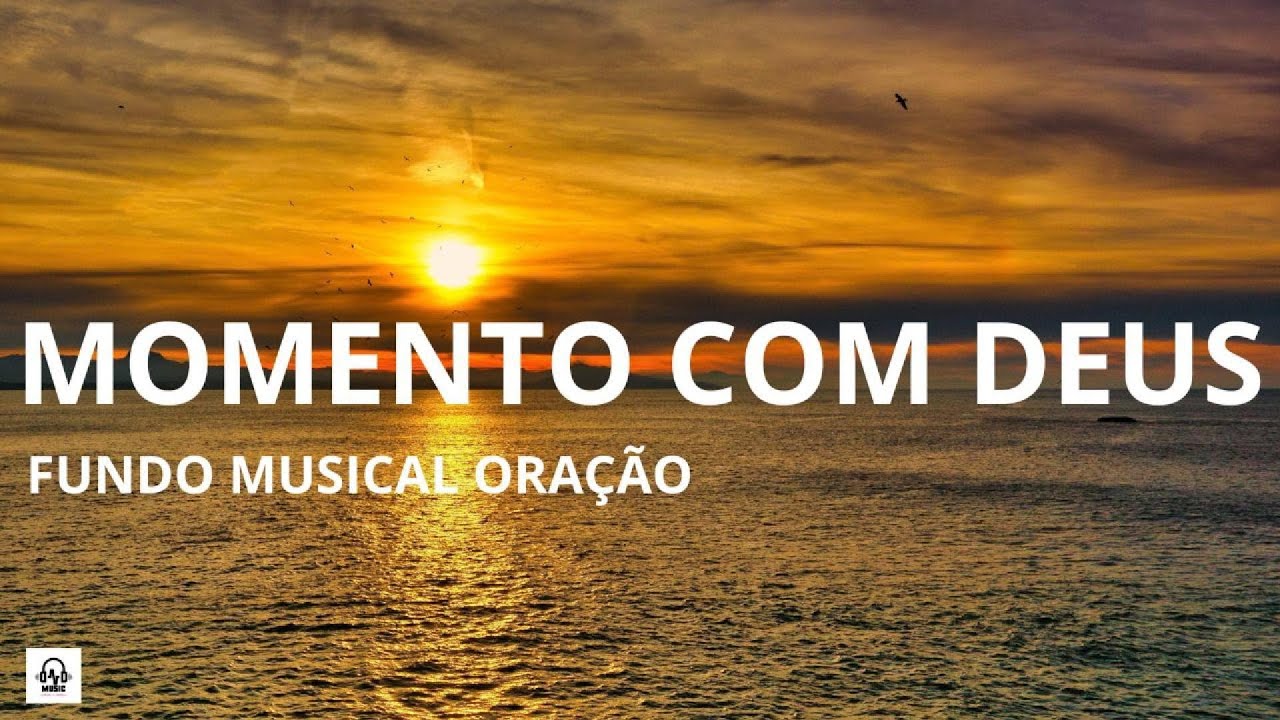 FUNDO MUSICAL MOMENTO COM DEUS