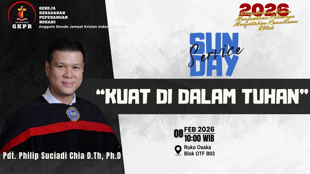 JKI GKPR | IM, 08 Februari 2026: KUAT DI DALAM TUHAN | Pdt. Philip Suciadi Chia D.Th, Ph.D