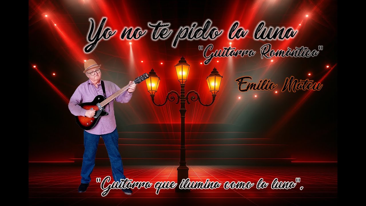 YO NO TE PIDO LA LUNA (SERGIO DALMA) - Emilio Mateu, Guitarra Romántica