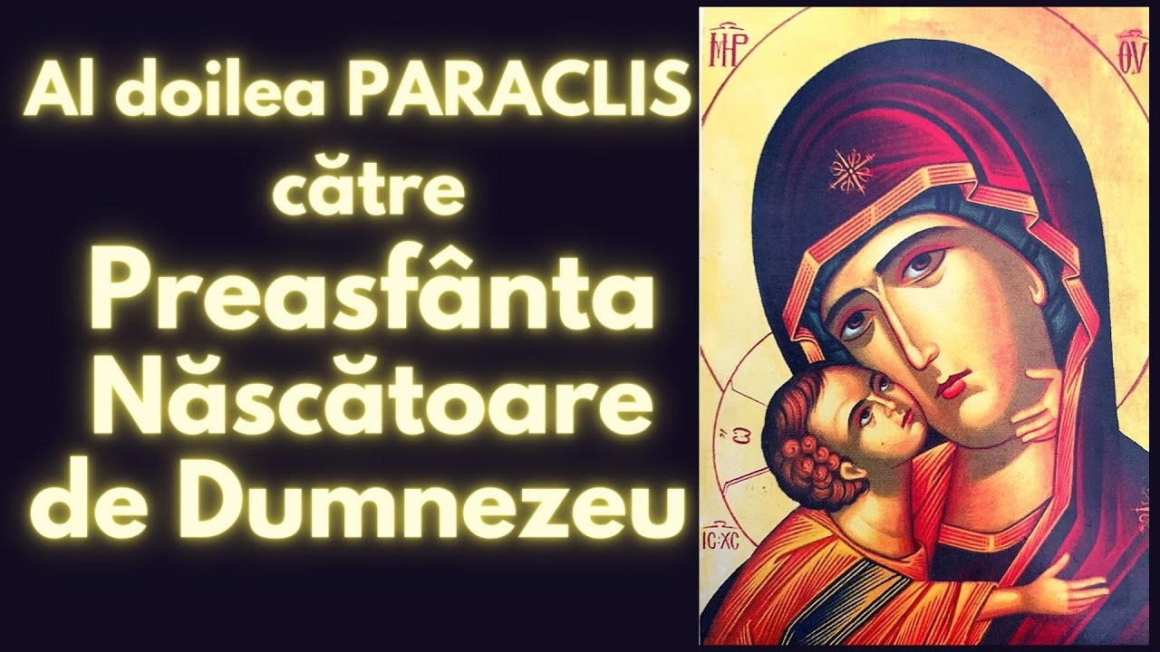 Al doilea paraclis catre Preasfanta Nascatoare de Dumnezeu