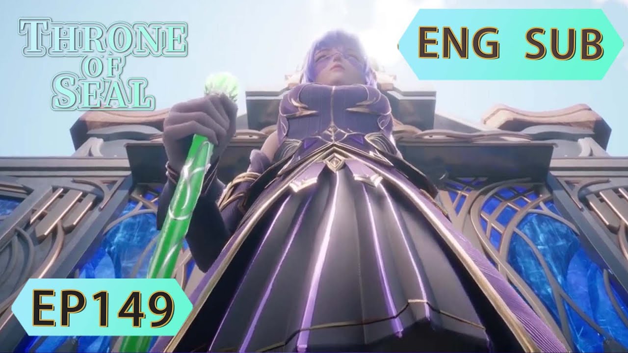 [Eng Sub] Throne Of Seal EP149