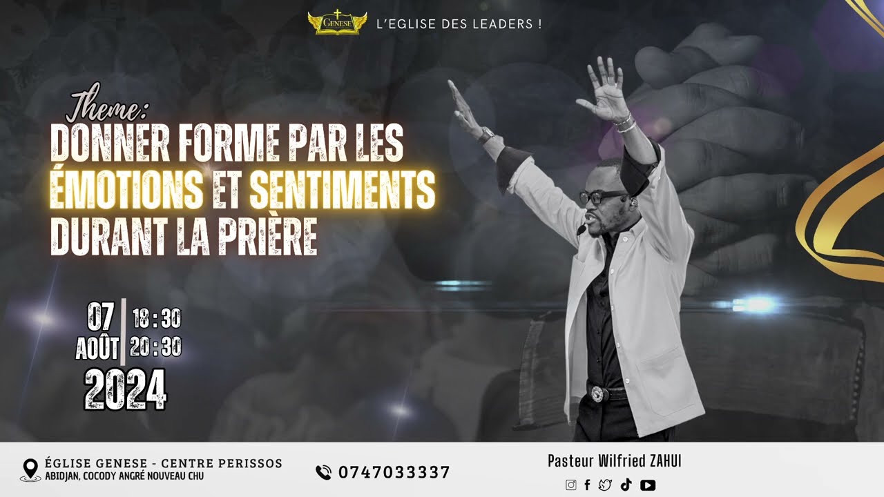 DONNER FORME PAR LES ÉMOTIONS ET SENTIMENTS DURANT LA PRIÈRE | PASTEUR WILFRIED ZAHUI