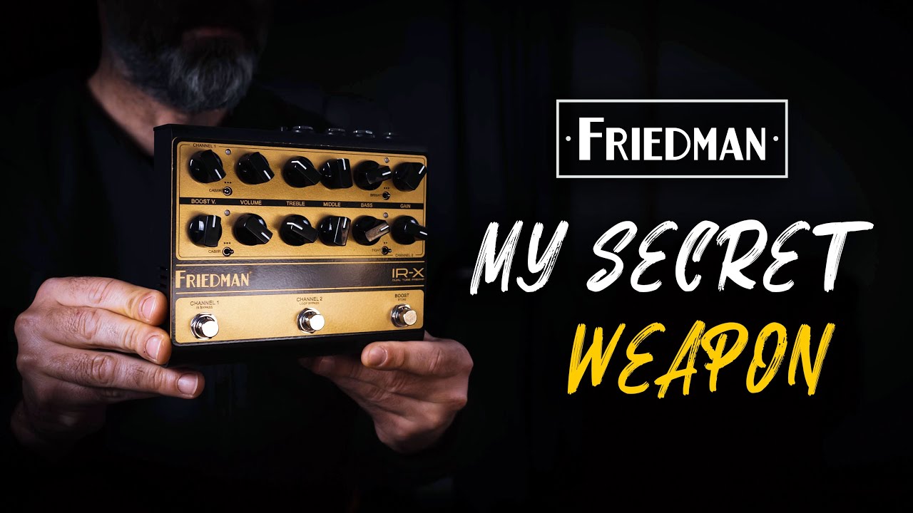 Friedman IR-X - My Real Secret Weapon