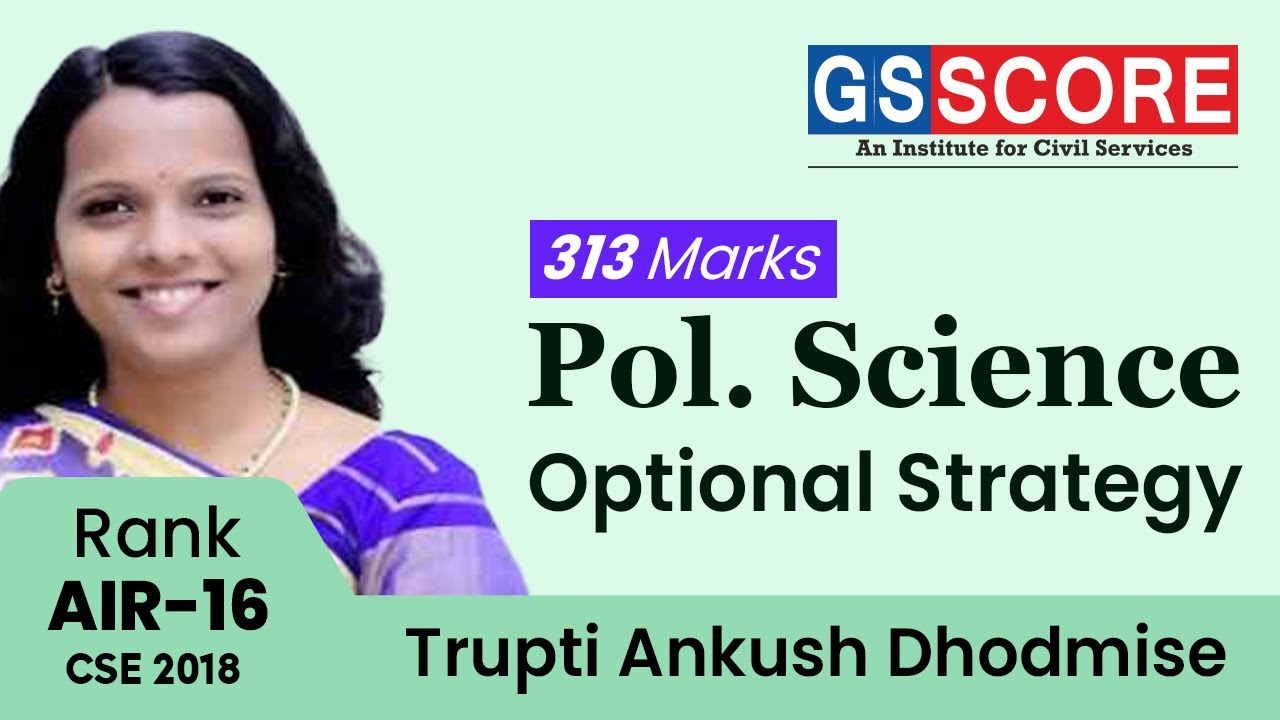 Trupti Ankush Dhodmise IAS Rank 16 CSE 2018 : Political Science Optional Strategy, Marks 313
