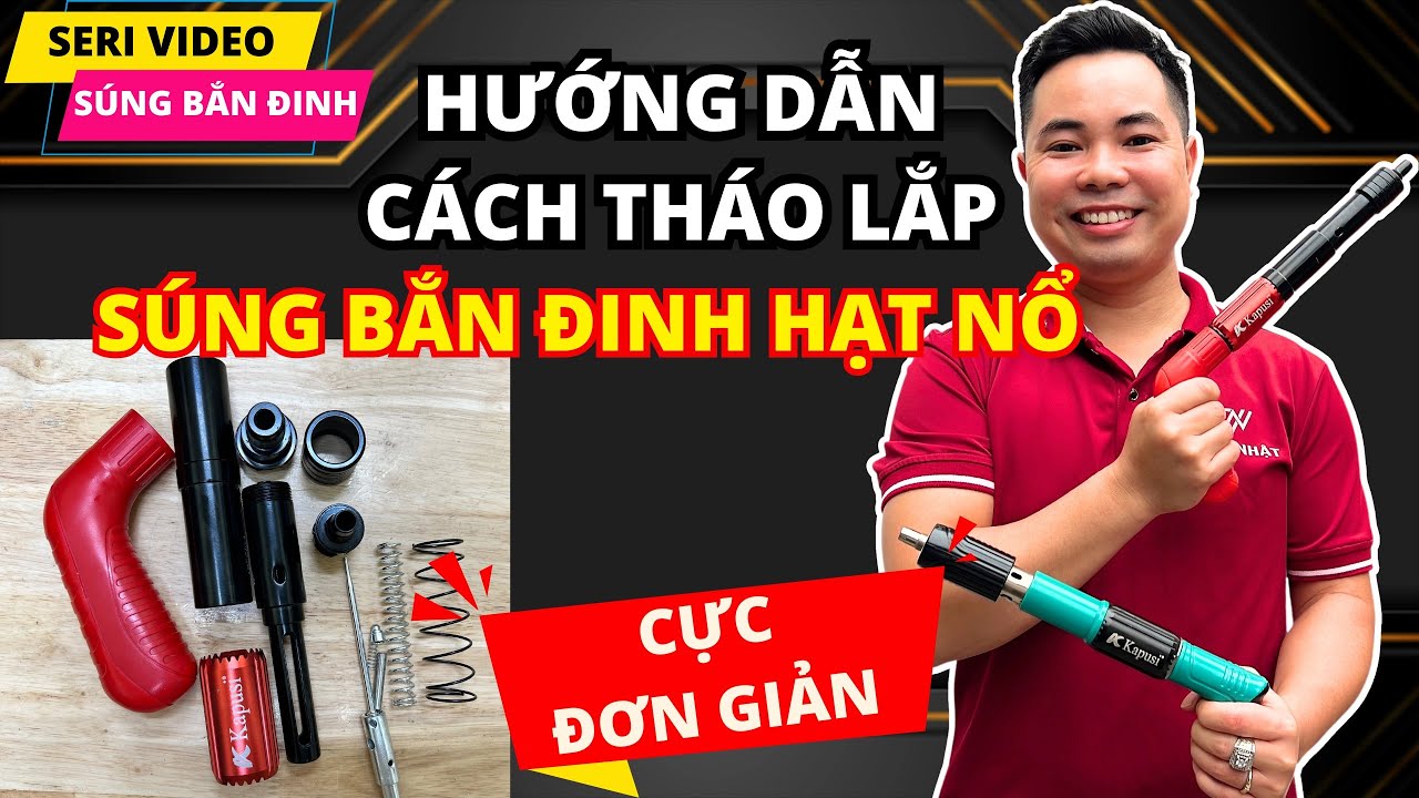 Hướng dẫn chi tiết cách tháo lắp và bảo quản Súng bắn đinh bê tông hạt nổ - Máy bắn đinh ti trần
