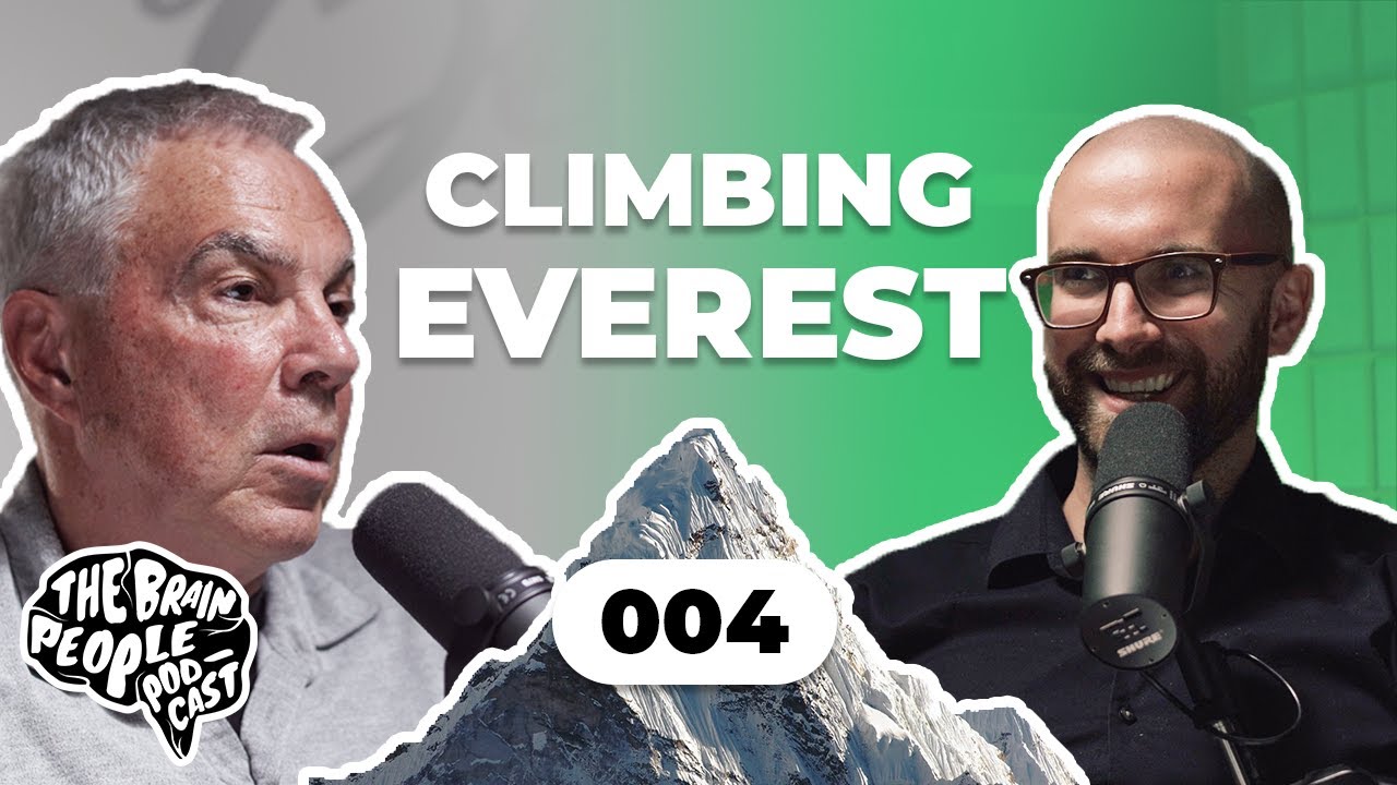 The Brain People Podcast: 004 | Climbing Everest - Lessons from Failure