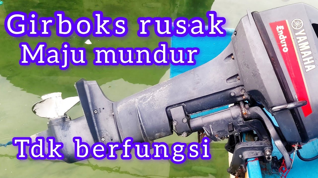 Girboks ᜵ mesin tempel Yamaha 15 pk & sering rusak 