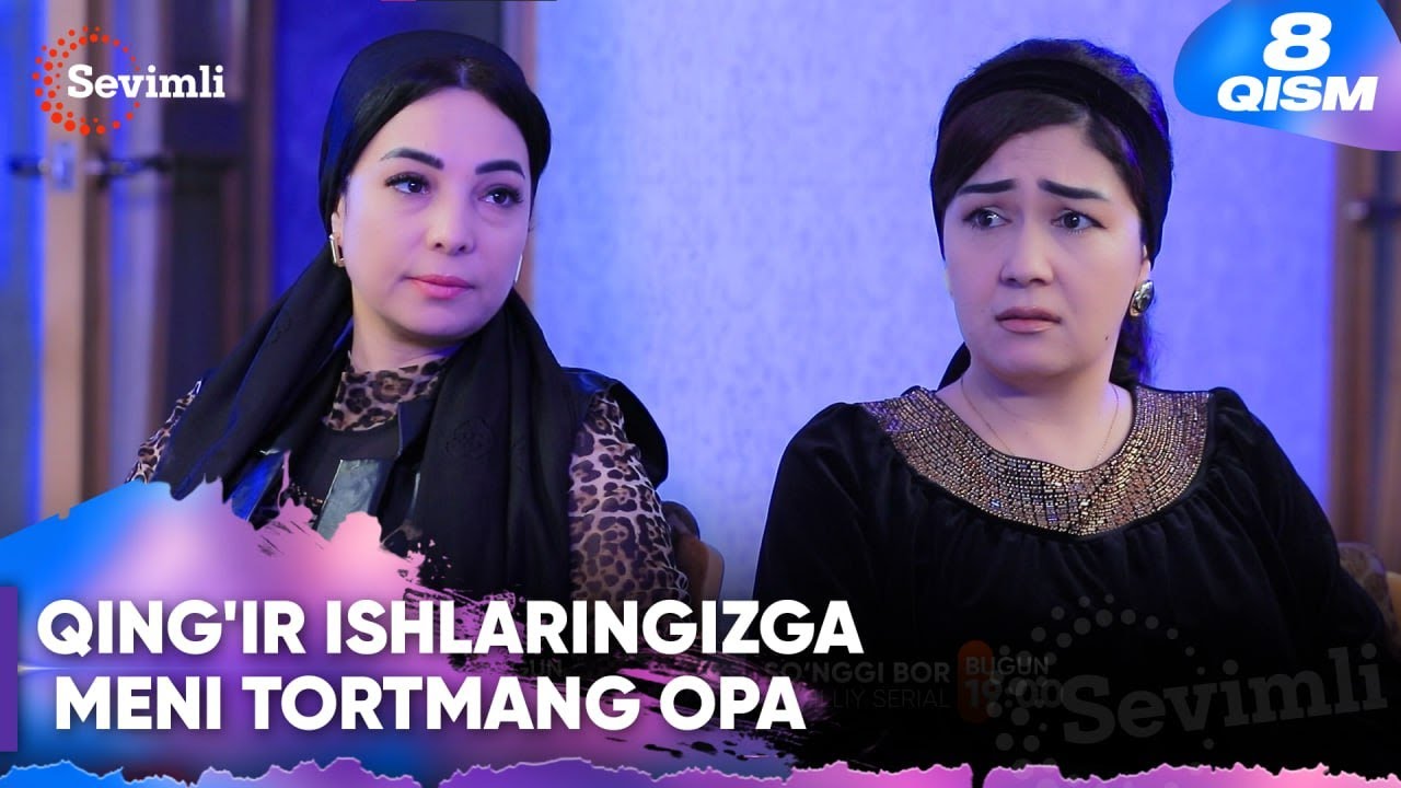 So'nggi bor 8-qism | Qing'ir ishlaringizga meni tortmang opa