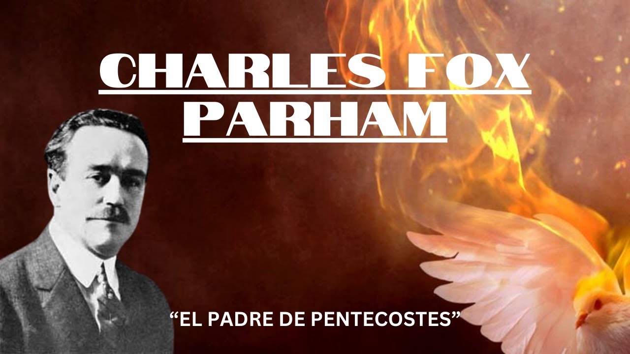 Los generales de Dios: Charles Fox Parham