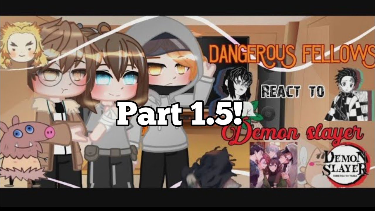 •Dangerous Fellows React to Demon Slayer• Part 1.5/??||Short💀||CLIFFHANGER🥲|GCRV|Annes Gacha_Life