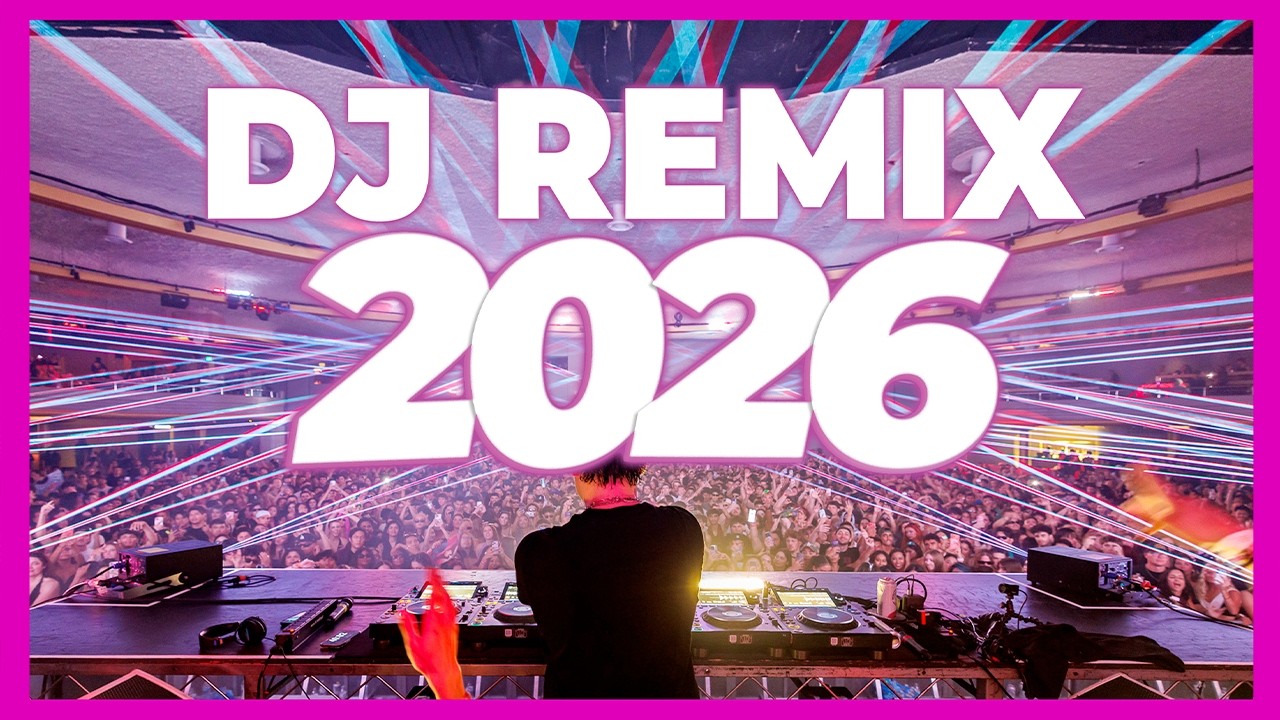DJ REMIX MIX 2026 - Remixes & Mashups of Popular Songs 2026 | DJ Remix Club Music Disco Dance 2025