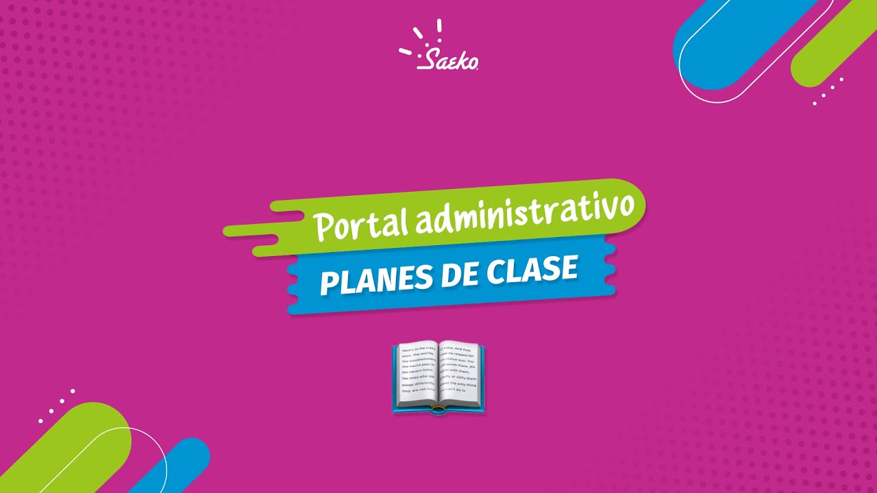 &iquest;C&oacute;mo dise&ntilde;ar y asignar planes de clase desde portal administrativo Saeko?