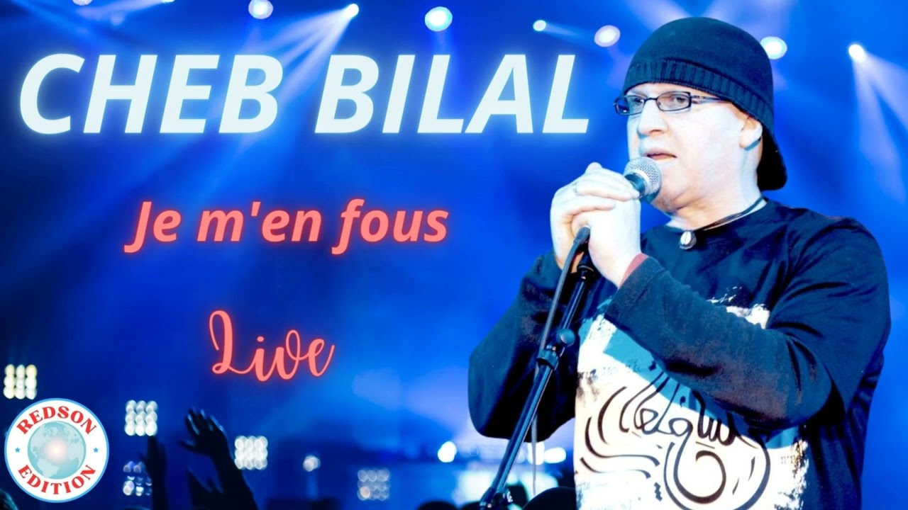 Cheb Bilal - Je m'en fous