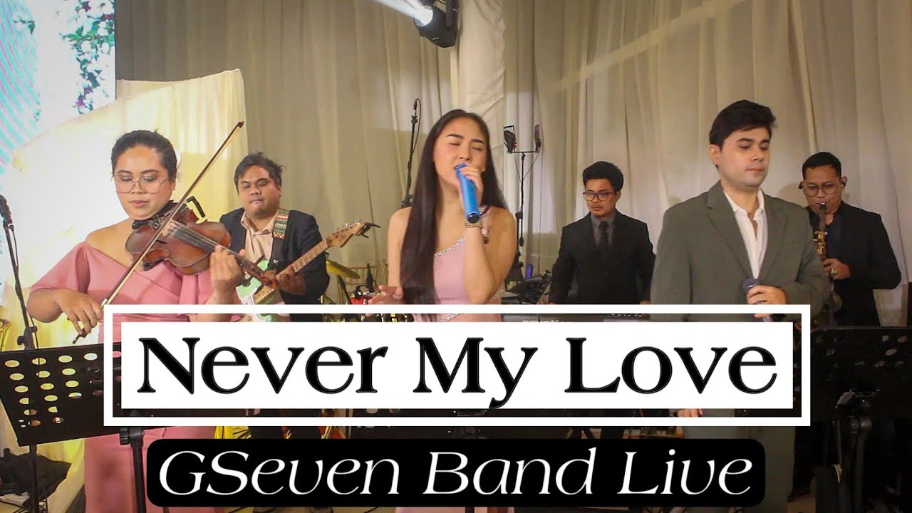 NEVER MY LOVE | GSEVEN BAND LIVE COVER