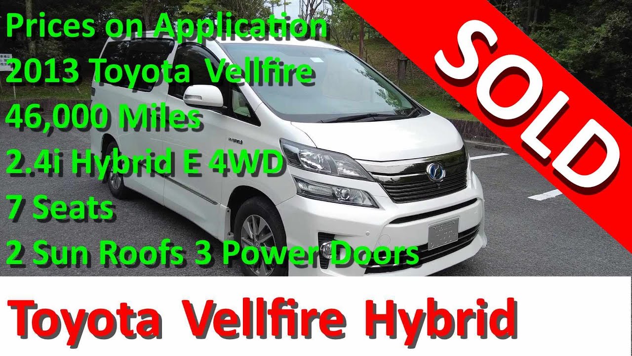 2013 Toyota Vellfire 2.4i Hybrid Auto E 4WD 46,000 Miles