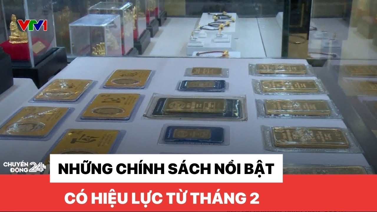 Những chính sách nổi bật có hiệu lực từ tháng 2