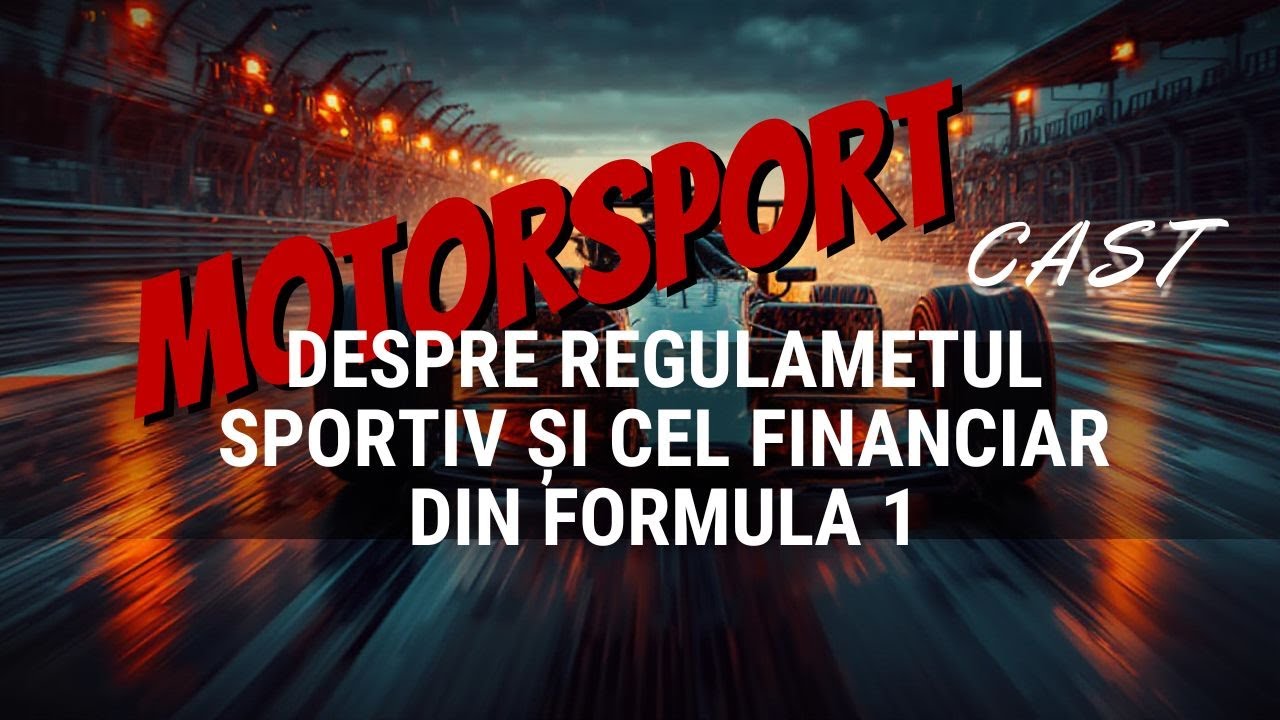 MOTORSPORTcast: Câte ceva despre regulamentul sportiv și cel financiar din Formula 1 pentru 2026