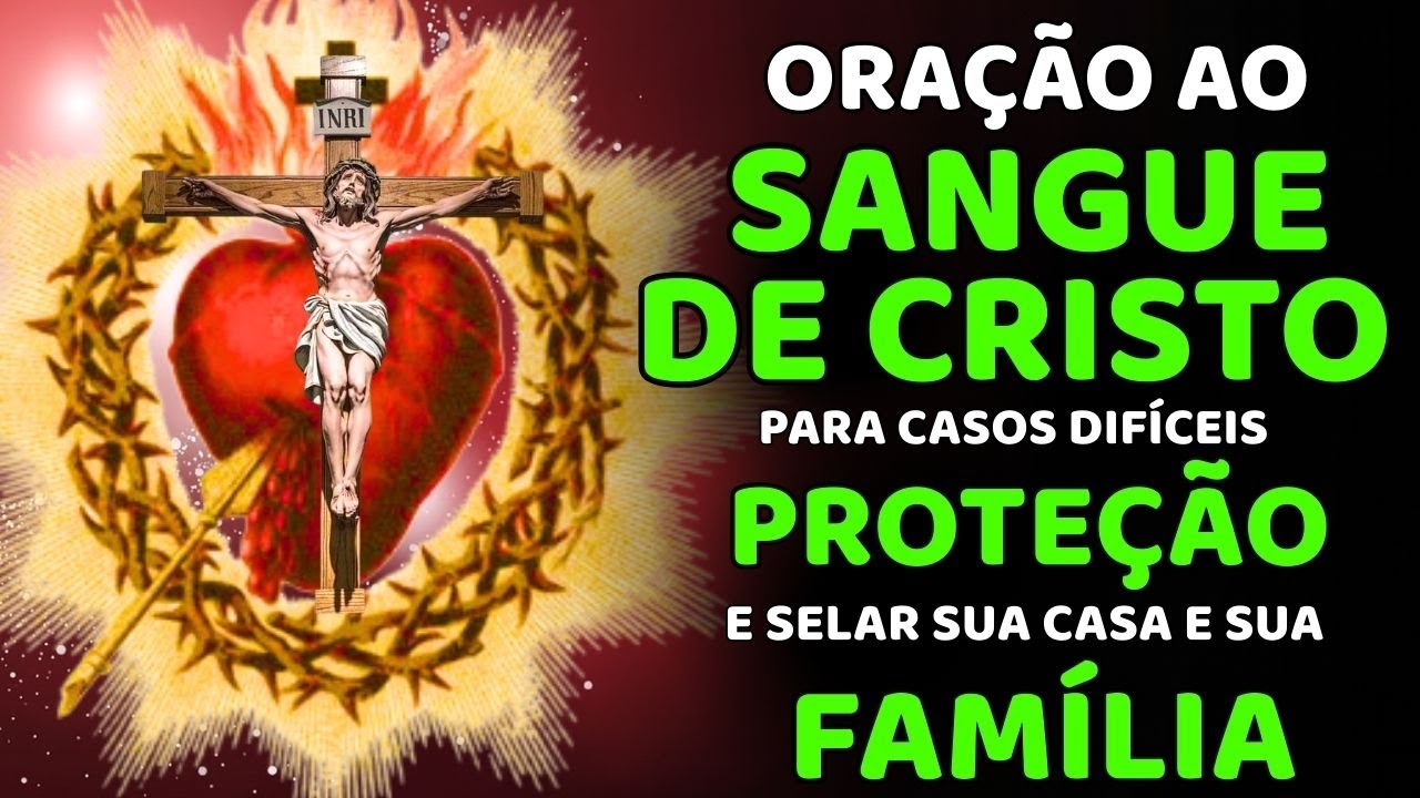 Não espere mais: Consagre AGORA sua CASA e sua FAMÍLIA ao Sangue de Cristo - Oração Para PROTEÇÃO!