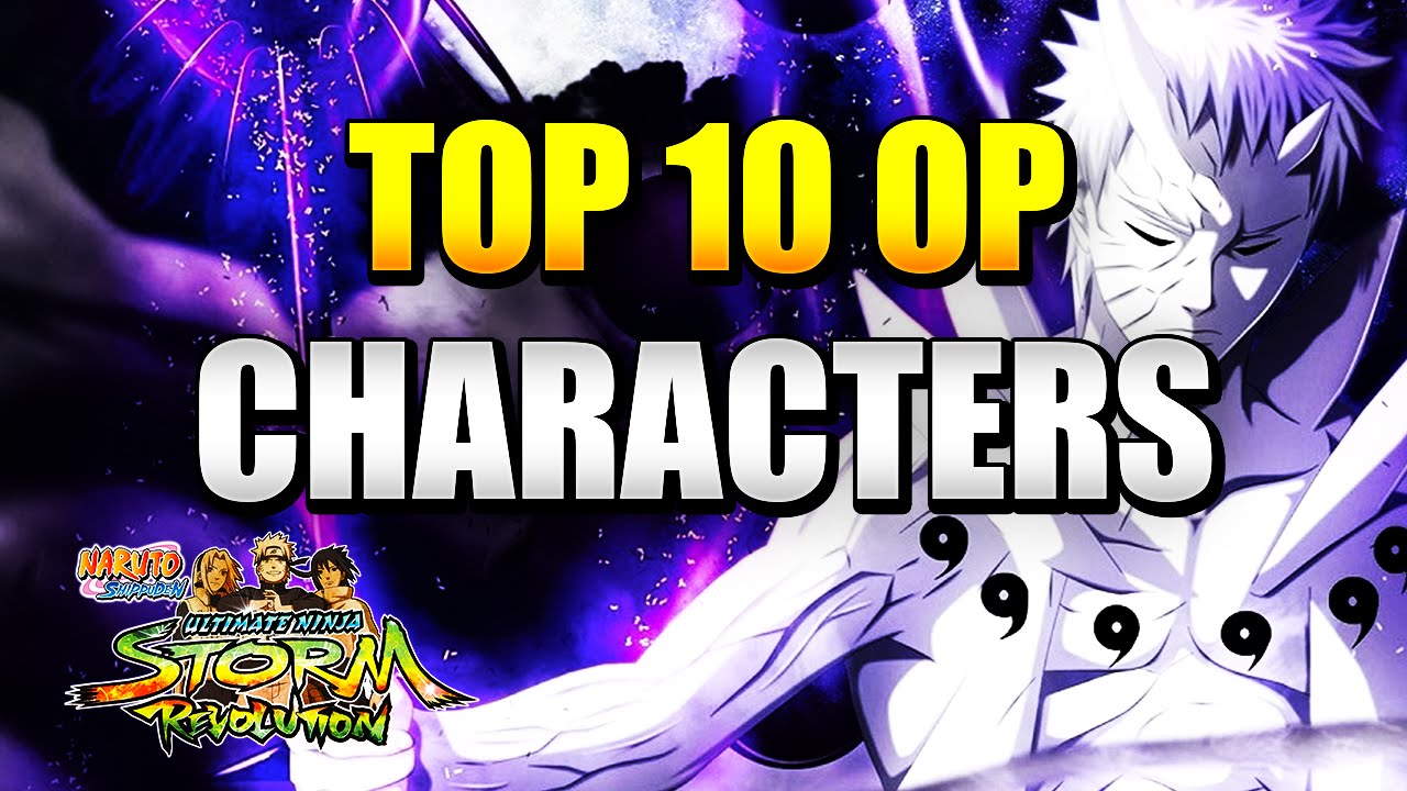 BEST CHARACTERS IN Naruto Storm Revolution