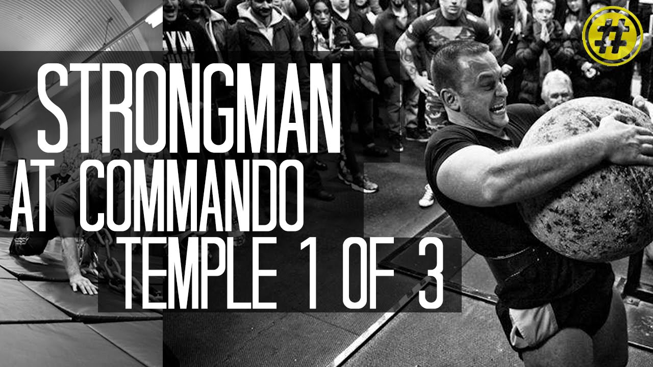 LONDON STRONGMAN CONTEST | AT COMMANDO TEMPLE | EPISODE 1 OF 3