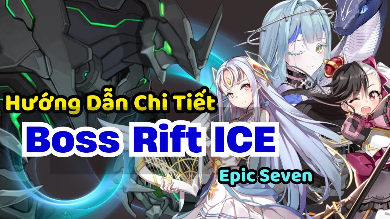 Hướng Dẫn Chi Tiết Cách Đi Boss Rift (Ice) Hiệu Quả - Epic Seven