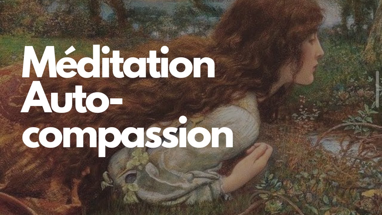 13 minutes de méditation guidée - Auto-compassion