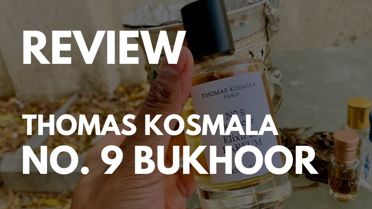 Thomas Kosmala no. 9 Bukhoor REVIEW | The Nostril