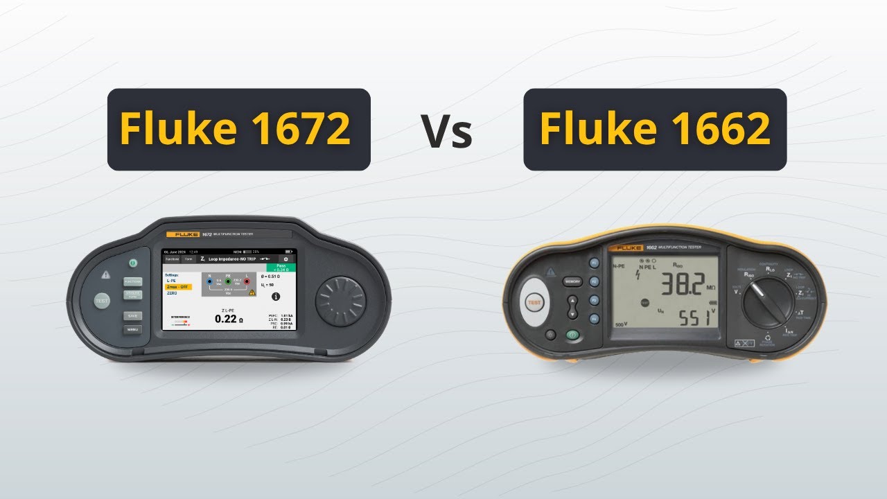 Fluke 1662 vs 1672 Multifunction Installation Testers | What Is New in the New Generation