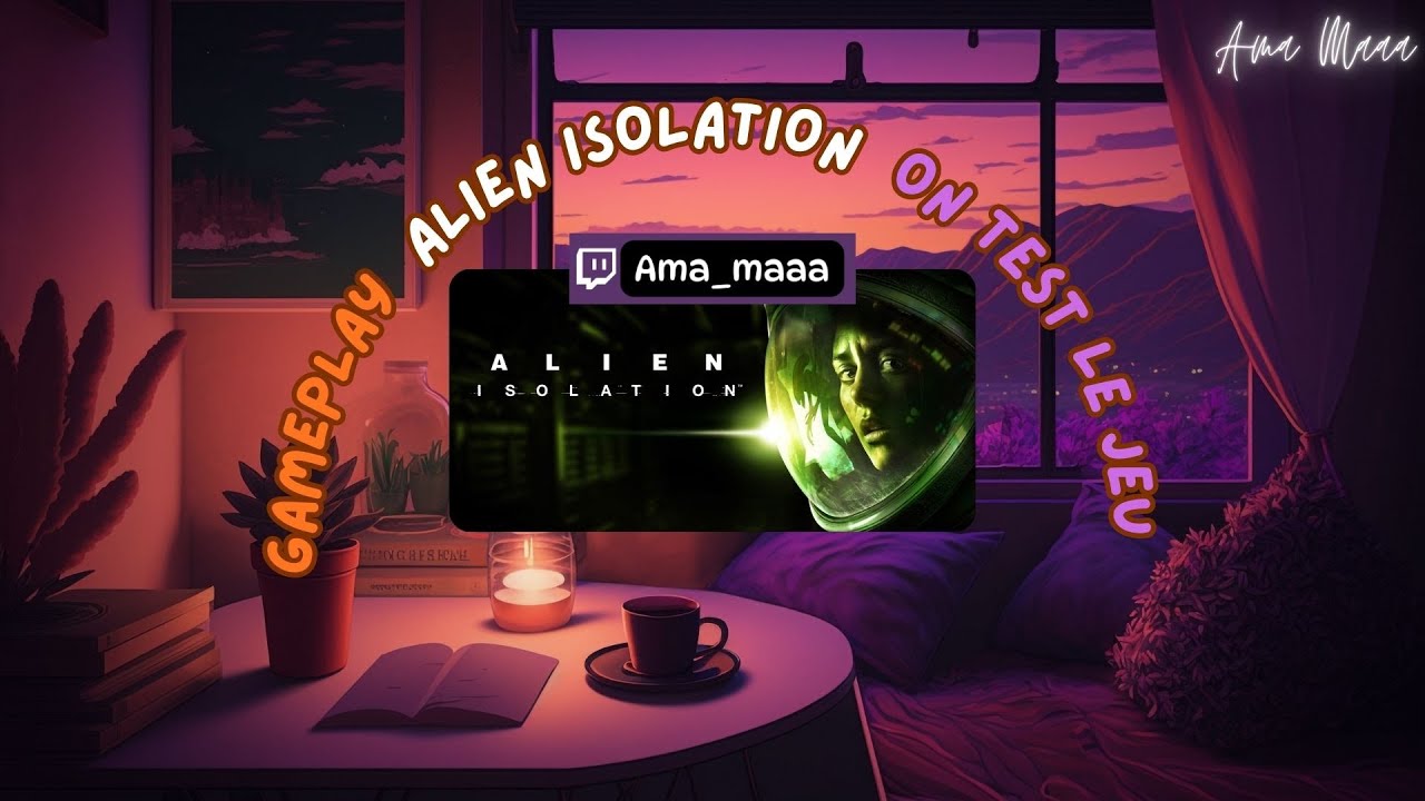 Petite soirée Alien Isolation (on test le jeu)