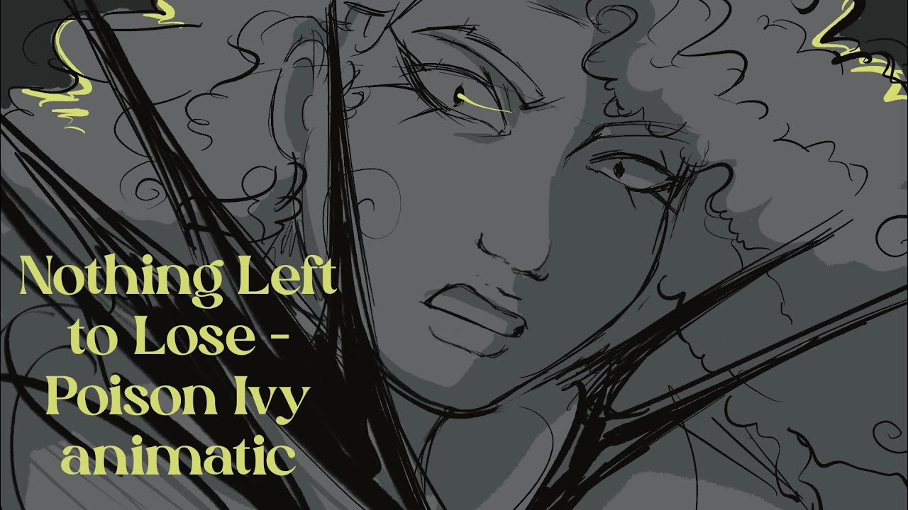Nothing Left To Lose - Poison Ivy animatic (batman AU)
