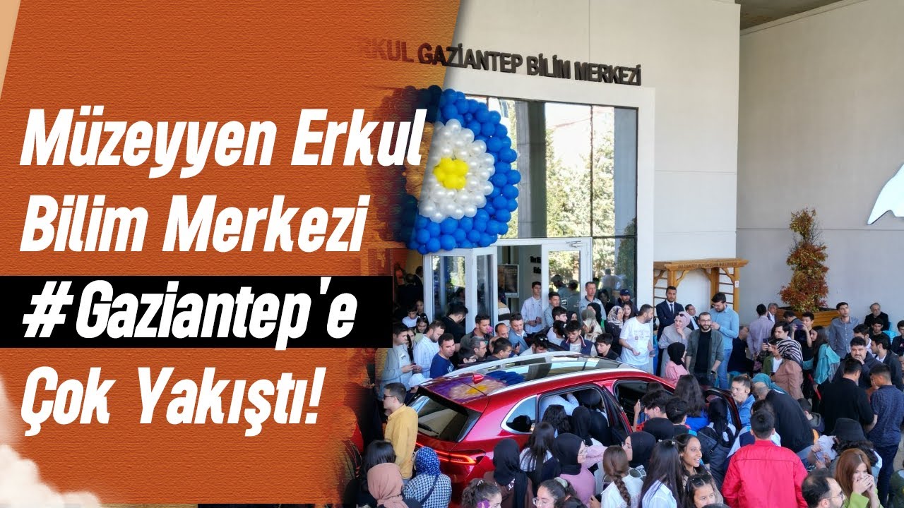 Müzeyyen Erkul Bilim Merkezi #Gaziantep'e Çok Yakıştı!