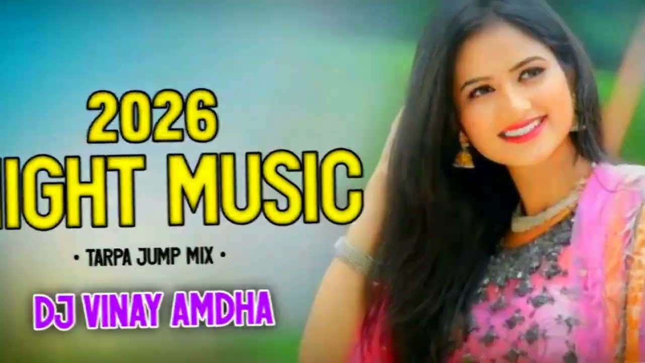 2026 NIGHT MUSIC TARPA JUMP MIX DJ VINAY AMDHA 