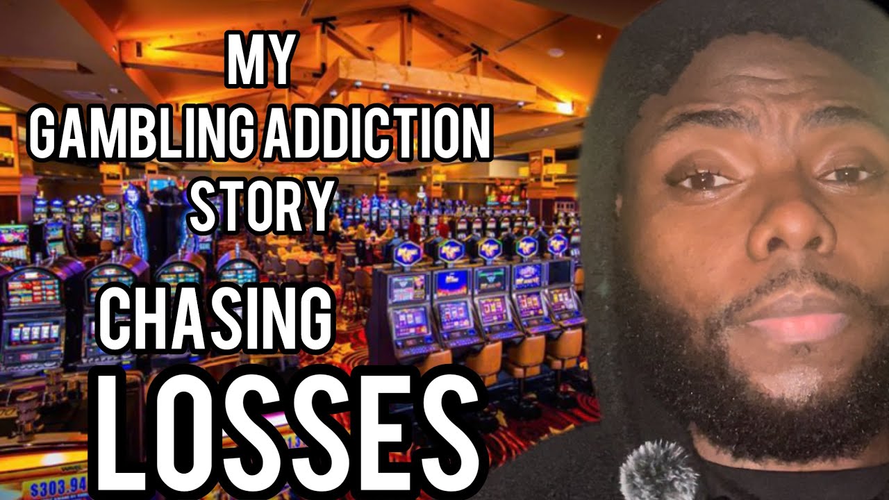 My Gambling Addiction Story | Chasing Losses