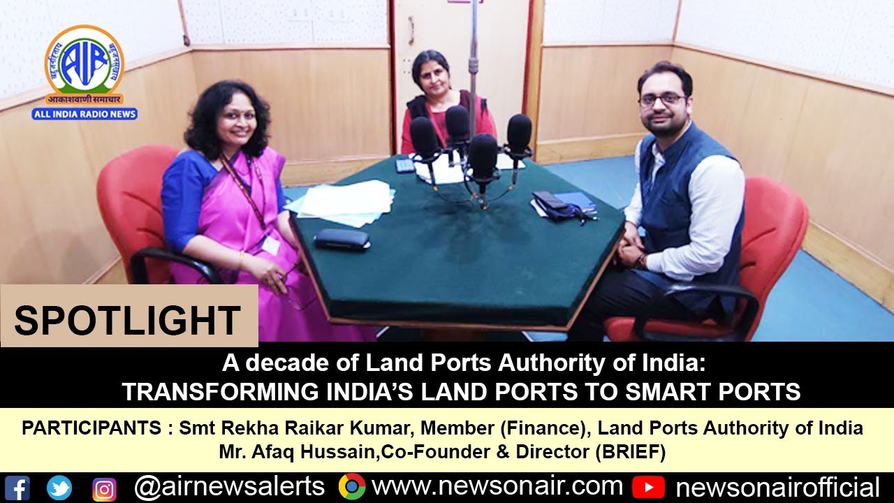 A Decade of Land Ports Authority of India: Transforming India&rsquo;s Land Ports to Smart Ports 16 (Mar)