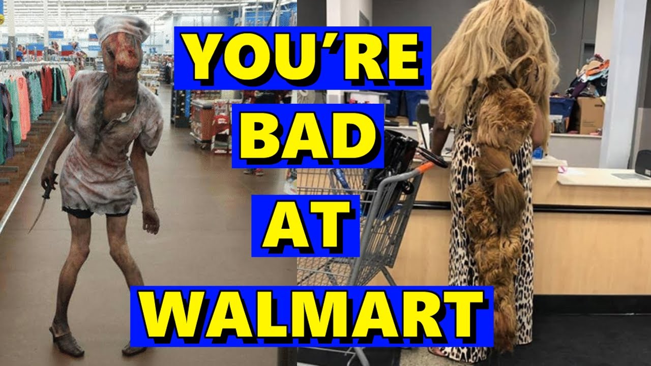 You're Bad at Walmart! #45