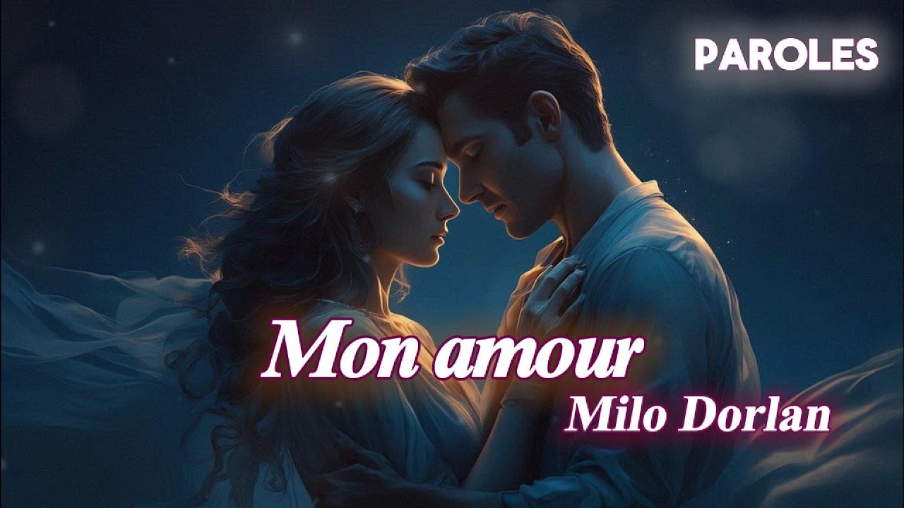 MON AMOUR - MILO DORLAN | Musique Romantique 2026 Française