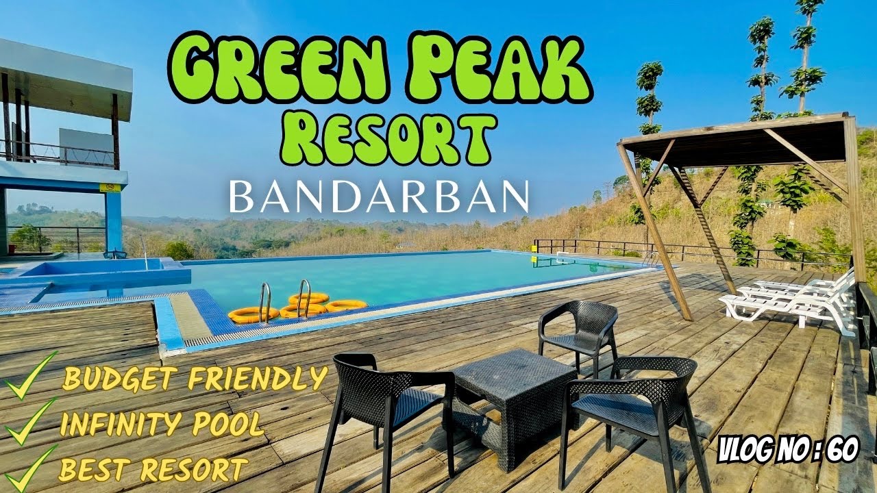 Green Peak Resort | বান্দরবানে ইনফিনিটি পুল সহ বাজেট রিসোর্ট | Best Resort in Bandarban