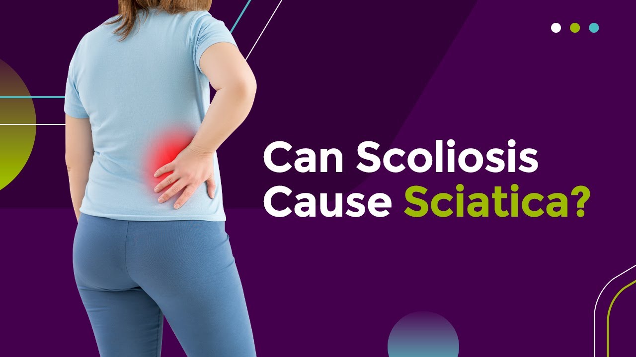Can Scoliosis Cause Sciatica?