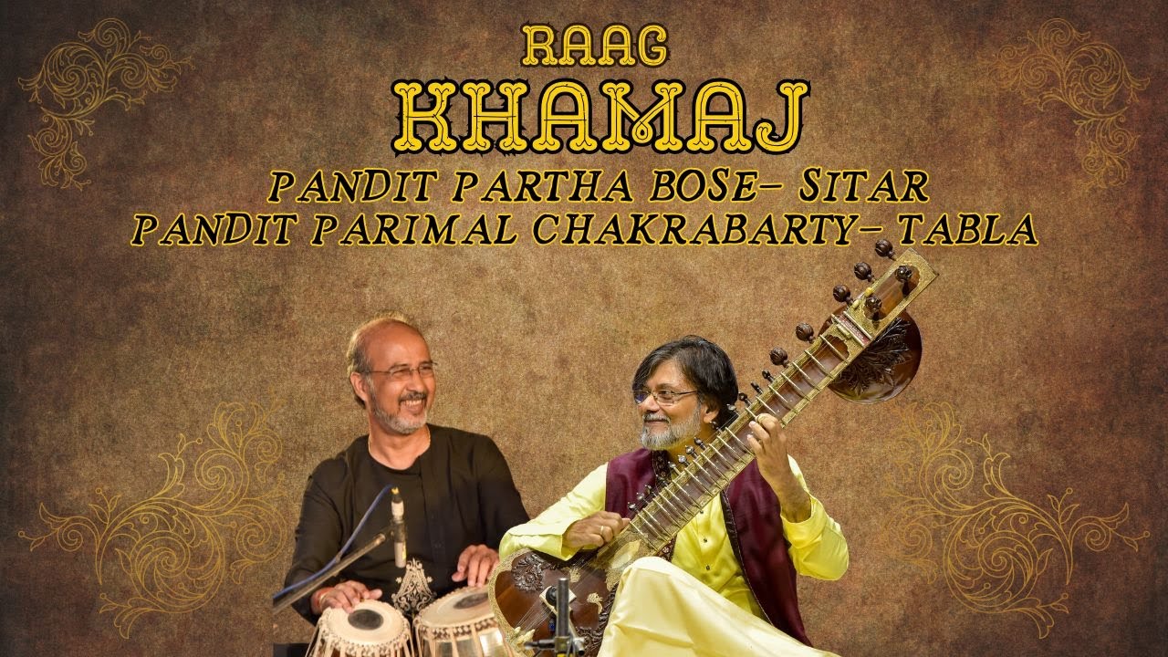 Raag Khamaj by Pandit Partha Bose- Sitar & Pandit Parimal Chakrabarty- Tabla