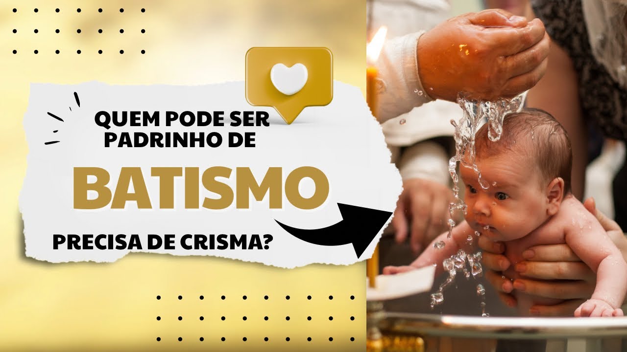 Quem Pode ser Padrinho ou Madrinha de Batismo? Precisa de Crisma?