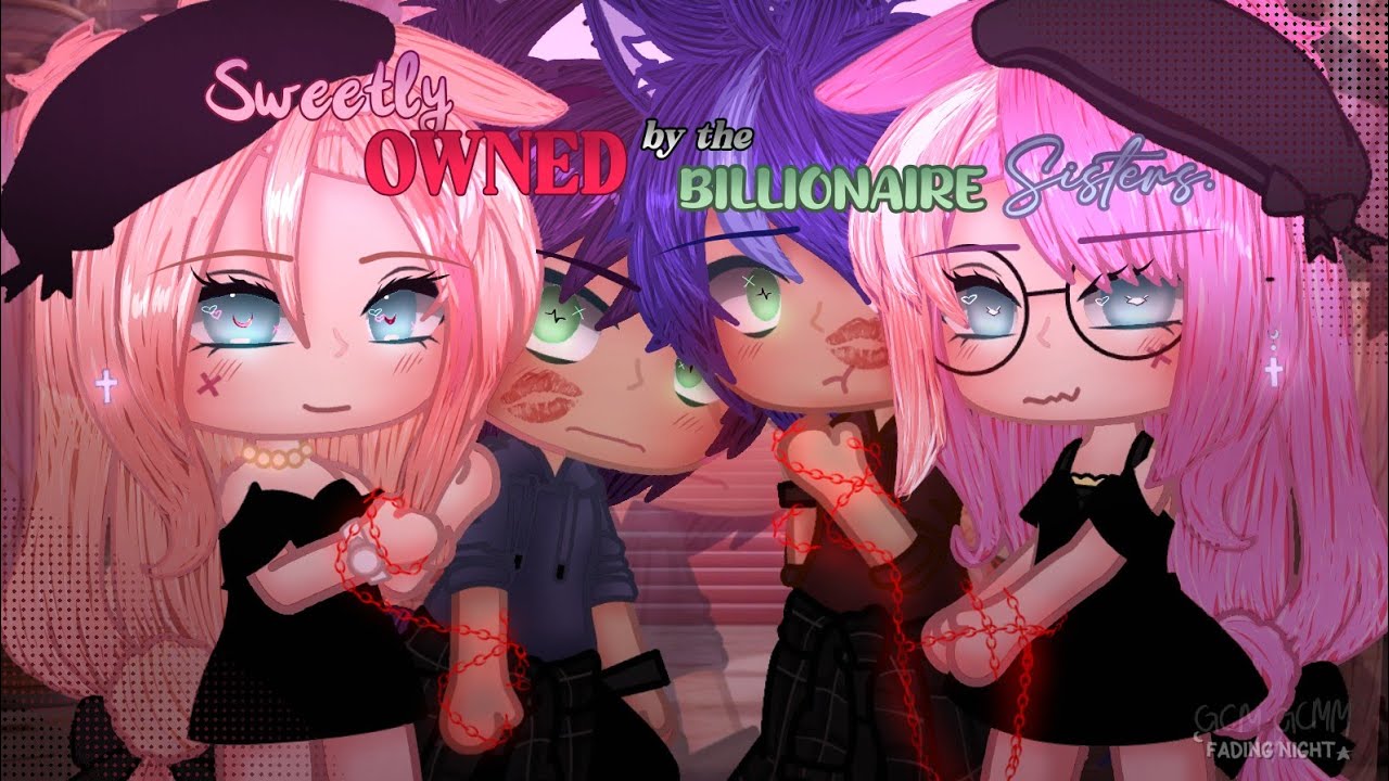 🤍Sweetly Owned By Two Billionaire Sisters💋 𐙚 || {GCMM • GCM} || Fading_Night
