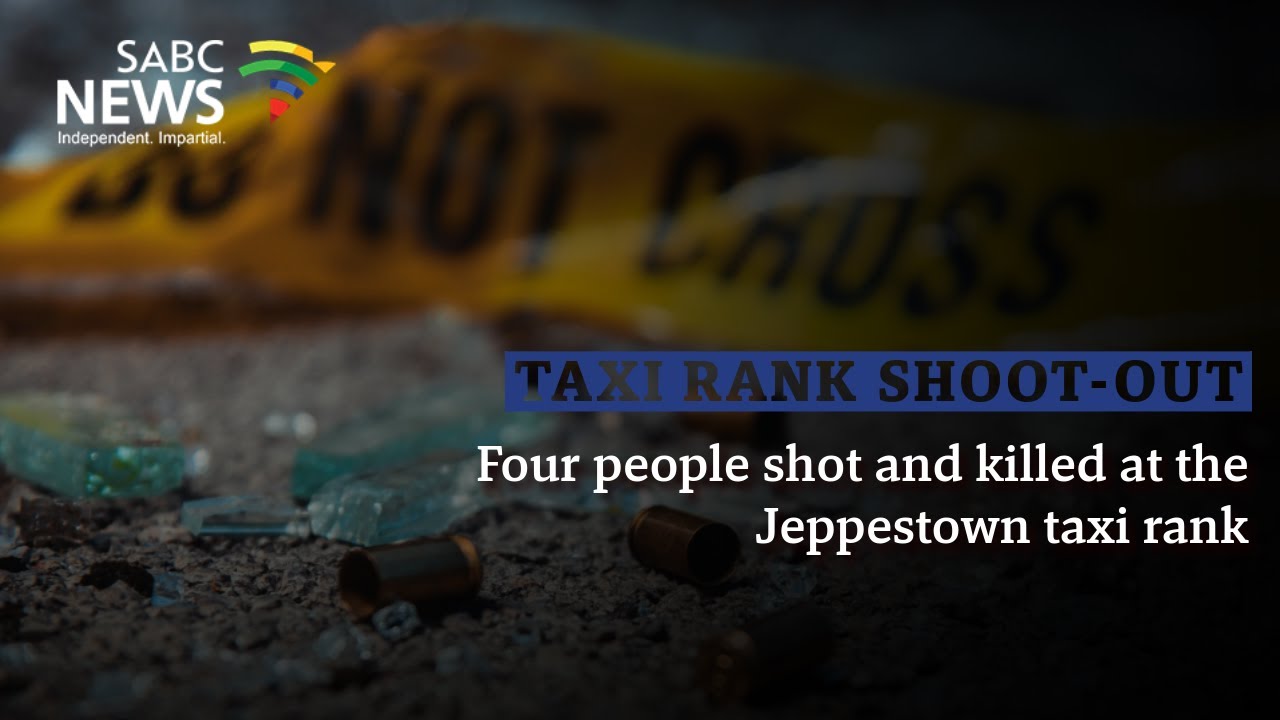 Four people shot and killed at the Jeppestown taxi rank