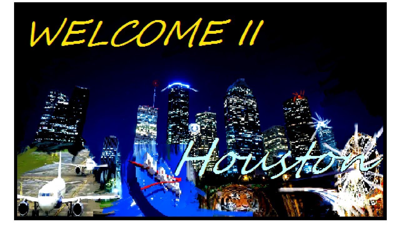 WELCOME II - HOUSTON - TX USA - in 4K