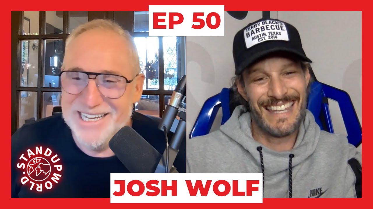 Josh Wolf | EP 50 | Stand-Up World Podcast